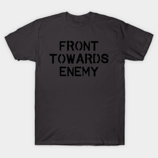 Front Towards Enemy T-Shirt